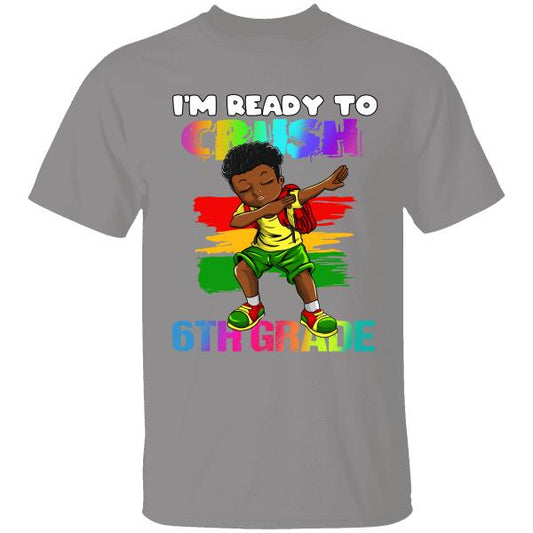 I'm Ready To Crush Grade School Personalzied T-shirt For Children Youth Amazing Gift 6th To 10th  copy