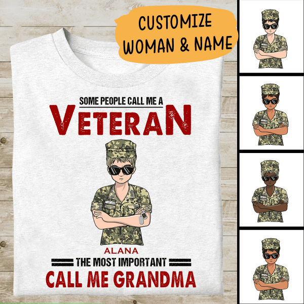 Some People Call Me A Veteran Woman The Most Important Call Me Grandma Personalized T-shirt, Mug, Best Gifts For Veterans Day