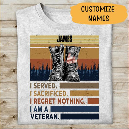 I Served I Sacrified I Regret Nothing Personalized T-shirt For Dad Grandpa Papa Veteran Shirt