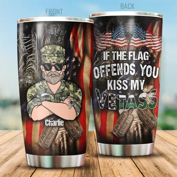 If The Flag Offends You Kiss My Vetass Personalized Tumbler, Best Gift For Veterans Day