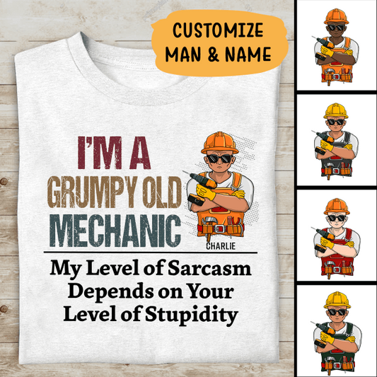 I'm A Grumpy Old Mechanic My Level Of Sarcasm Personalized T-Shirt, Best Gift For Mechanic