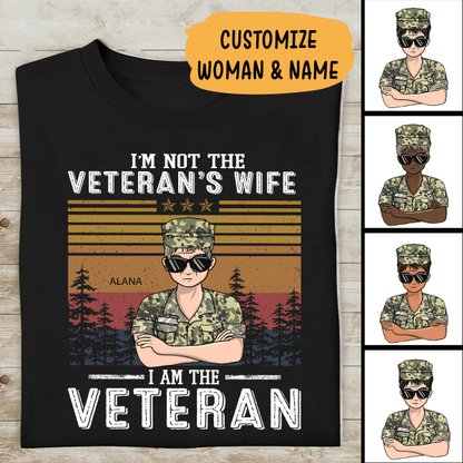 I'm Not The Veteran's Wife I Am The Veteran Personalized T-shirt, Best Gift For Veterans