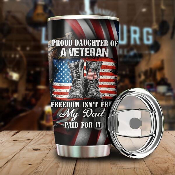 Veteran Tumbler Freedom Is'nt Free My Dad Paid For It personalized Gift For Dad Papa Grandpa