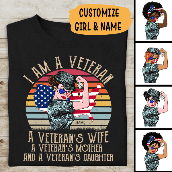 I Am a Veteran a Veteran’s Wife a Veteran’s Mother and a Veteran’s Daughter Personalized T-Shirt, Special Gift For Veterans