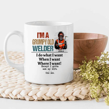 I'm A Grumpy Old Welder I Gotta Ask My Wife Personalized T-Shirt, Best Gift For Welder