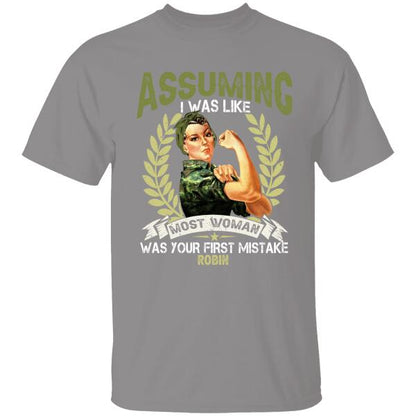 Assuming I Was Like Most Woman Was Your First Mistake Personalzied T-shirt For Mom Veteran Grandma