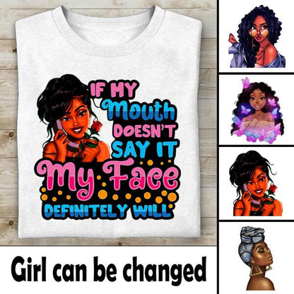 If My Mouth Doesn't Say It My Face Definite Will Personalized T-shirt, Best Gift For Women