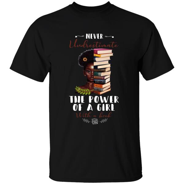 Never Underestimate The Power Of A Girl With A Book Perosnalized T-shirt, Best Gift For Black Woman