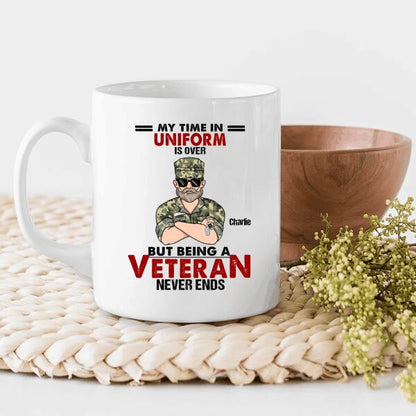 My Time In Uniform Is Over But Being A Veteran Never Ends Personalized T-shirt, Mug, Best Gifts For Veterans Day