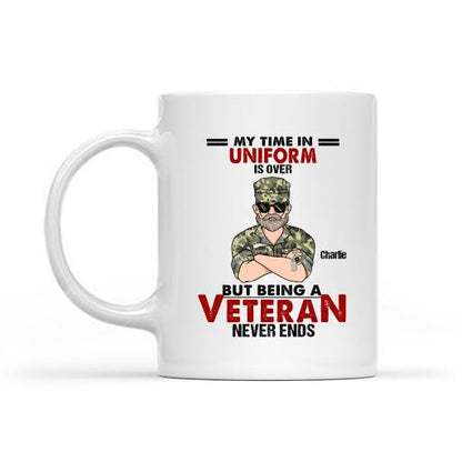 My Time In Uniform Is Over But Being A Veteran Never Ends Personalized T-shirt, Mug, Best Gifts For Veterans Day