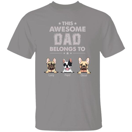 This Awesome Dad Belong To Personalized T-shirt For Dog Lovers Friend Amazing Gift