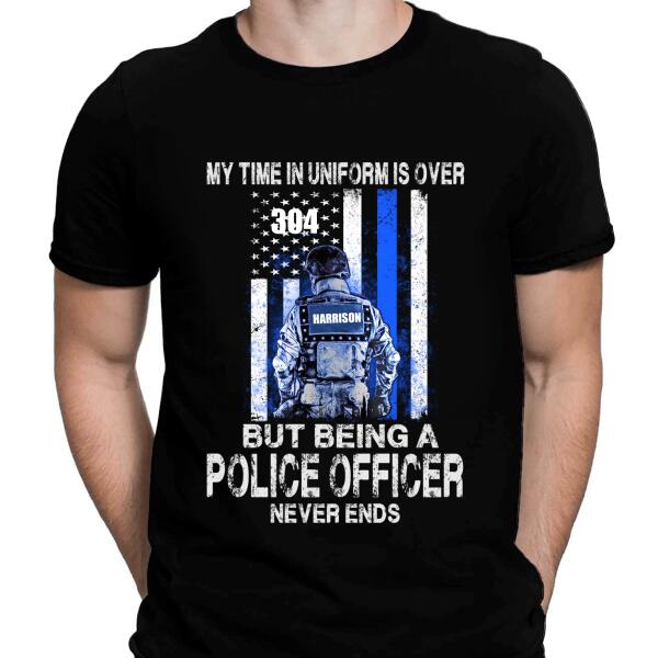 My Time In Uniform Is Over Thin Blue Line Flag K9 Unit Police Officer Suit Personalized Thin Blue Line T-Shirt, Best Gifts For Police Officers