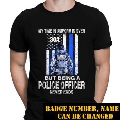 My Time In Uniform Is Over Thin Blue Line Flag K9 Unit Police Officer Suit Personalized Thin Blue Line T-Shirt, Best Gifts For Police Officers