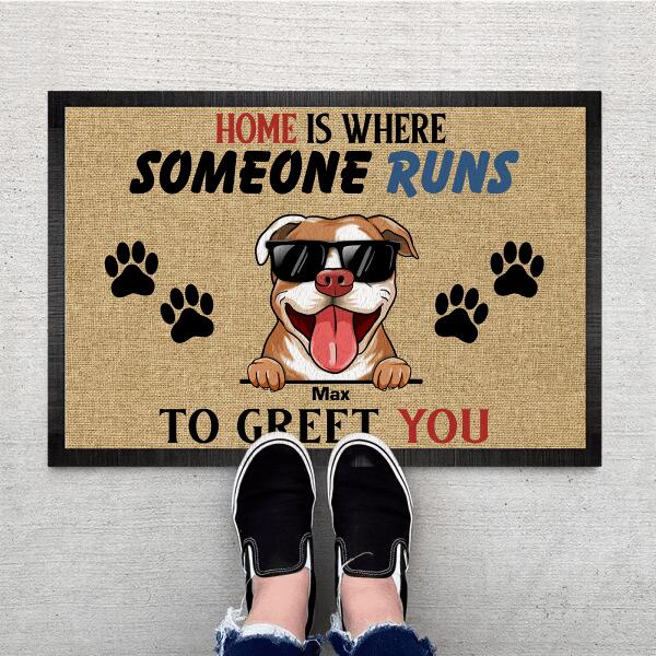 Home Is Where Someone Runs To Greet You Personalized Doormat  Welcome Mat, Best Gift For Home Decoration