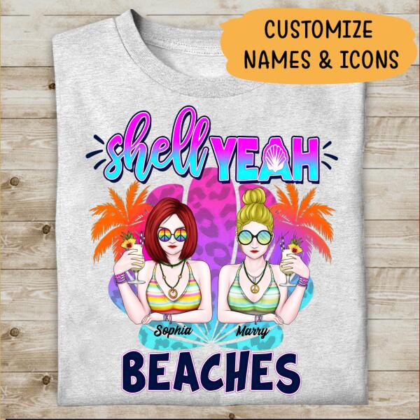 Shell Yeah Beaches Personalized T-shirt Amazing Gift For Friend
