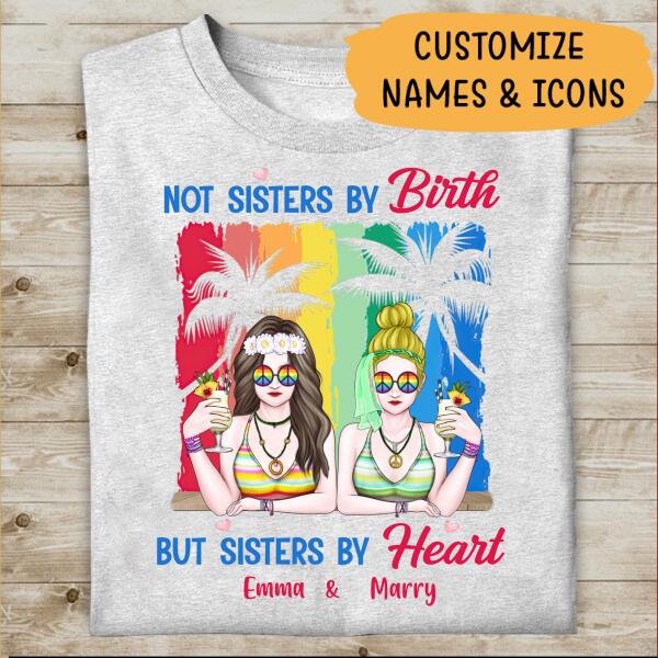 Not Sisters by Birth But Sisters By Heart Personalized T-shirt Amazing Gift For Friend
