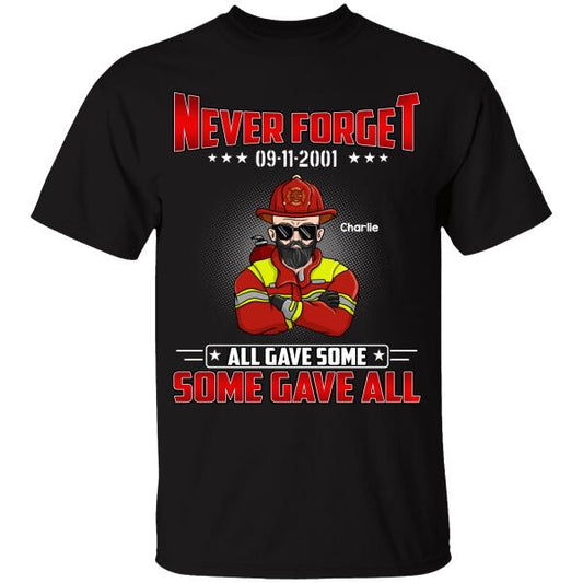 Never Forget 09/11/2001, All Gave Some Some Gave All Personalized T-shirt