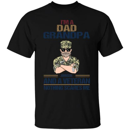 I'm A Dad, Grandpa, And A Veteran Nothing Scares Me Personalized T-shirt For Dad Papa Grandpa