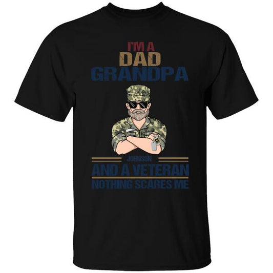 I'm A Dad, Grandpa, And A Veteran Nothing Scares Me Personalized T-shirt For Dad Papa Grandpa