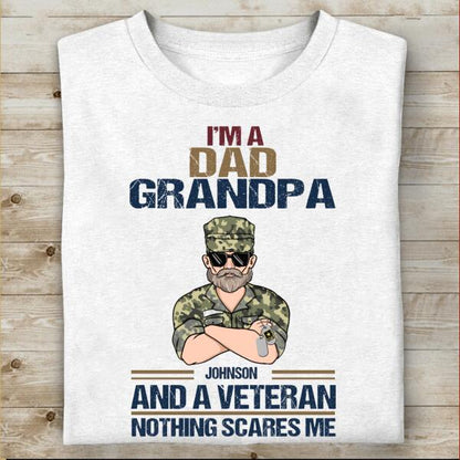 I'm A Dad, Grandpa, And A Veteran Nothing Scares Me Personalized T-shirt For Dad Papa Grandpa
