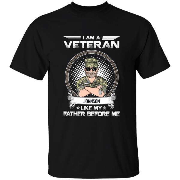 I'm Veteran, Like My Father Before Me Personalized T-shirt For Dad Papa Grandpa