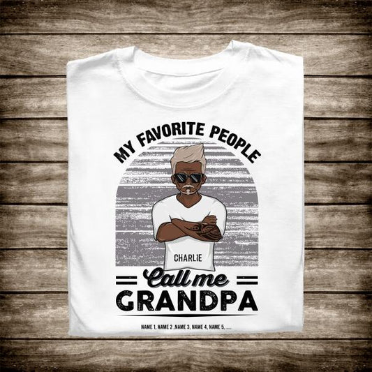 Personalized T-shirt My Favorite People Call Me Grandpa Ver 02- Amazing gift for Father's day