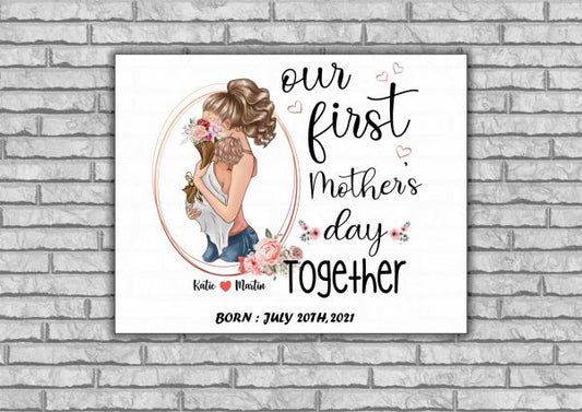 Our First Mother's Day Together Born Personalized T-shirt, Mug, Poster, Canvas Throw Pillow, Canvas, Special Gifts From Mom To Son And Daughter