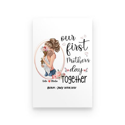 Our First Mother's Day Together Born Personalized T-shirt, Mug, Poster, Canvas Throw Pillow, Canvas, Special Gifts From Mom To Son And Daughter