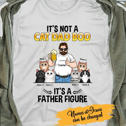 It's Not A Cat Dad Bod, It's A Father Figure Personalized T-Shirt