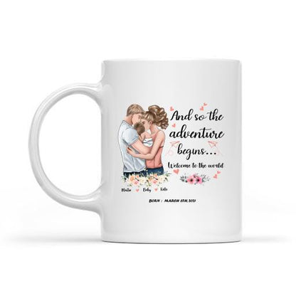 And So The Adventure Begins Welcome To The World Personalized T-shirt, Mug, Canvas, Poster, Canvas Throw Pillow, Special Gifts From Mom And Dad To Their Baby