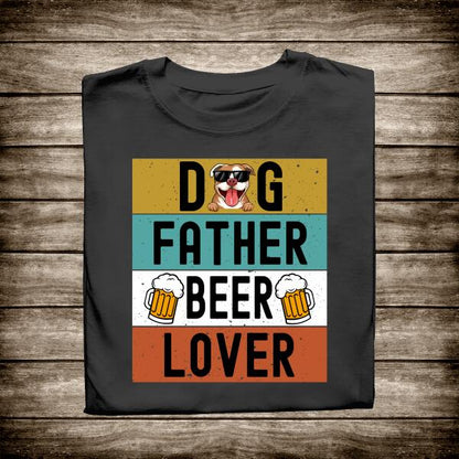 Dog Father And Beer Lover Personalized T-shirt Amazing Gift For Dad