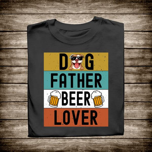 Dog Father And Beer Lover Personalized T-shirt Amazing Gift For Dad