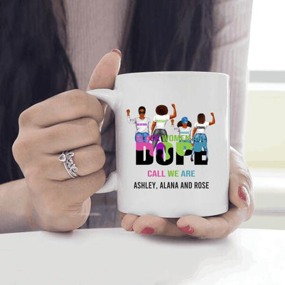 Black Women Are Dope Personalized T-Shirt, Mug, Special Gifts For Friends And Women