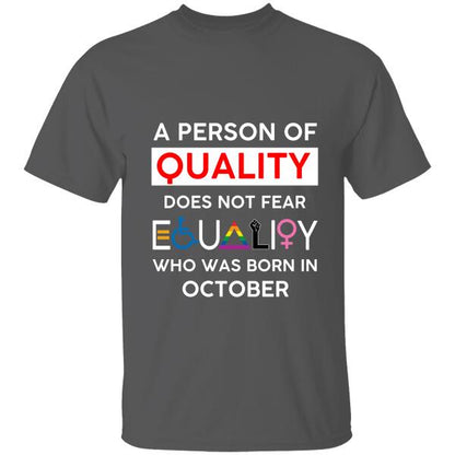 A Person Of Quality Does Not Fear Equality Personalized T-shirt, Best Gifts For Friends