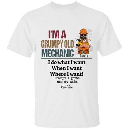 I'm A Grumpy Old Mechanic I Gotta Ask My Wife Personalized T-Shirt, Best Gift For Mechanic