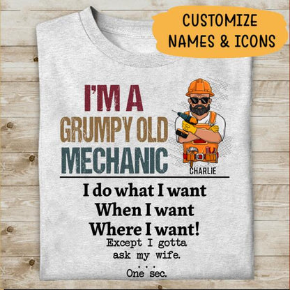 I'm A Grumpy Old Mechanic I Gotta Ask My Wife Personalized T-Shirt, Best Gift For Mechanic