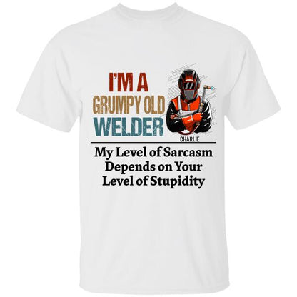 I'm A Grumpy Old Welder My Level Of Sarcasm Personalized T-shirt, Best Gift For Welder