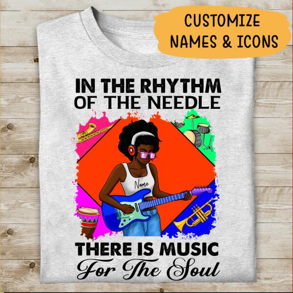 In The Rhythm Of The Needle There Is Music For The Soul Personalized T-shirt, Best Gift For Black Girls & Women