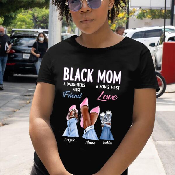 Personalized Name Mom A Daughter's First Friend A Son's First Love, A Perfect Gift For Daughter Son and Black Mom