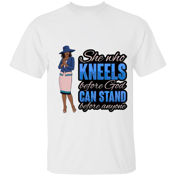 She Who Kneels Before God Can Stand Before Anyone Personalized T-shirt, Best Gift For Black Woman
