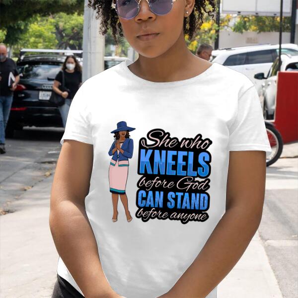 She Who Kneels Before God Can Stand Before Anyone Personalized T-shirt, Best Gift For Black Woman