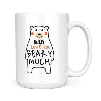 White Mug Dad I Love You Beary Much
