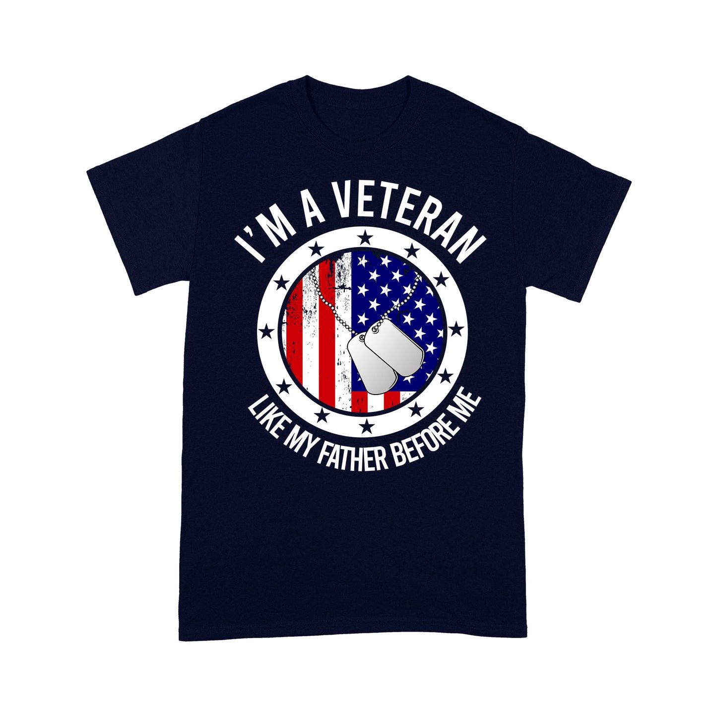 I'm A Veteran Like My Father Before Me T-shirt Special Gift