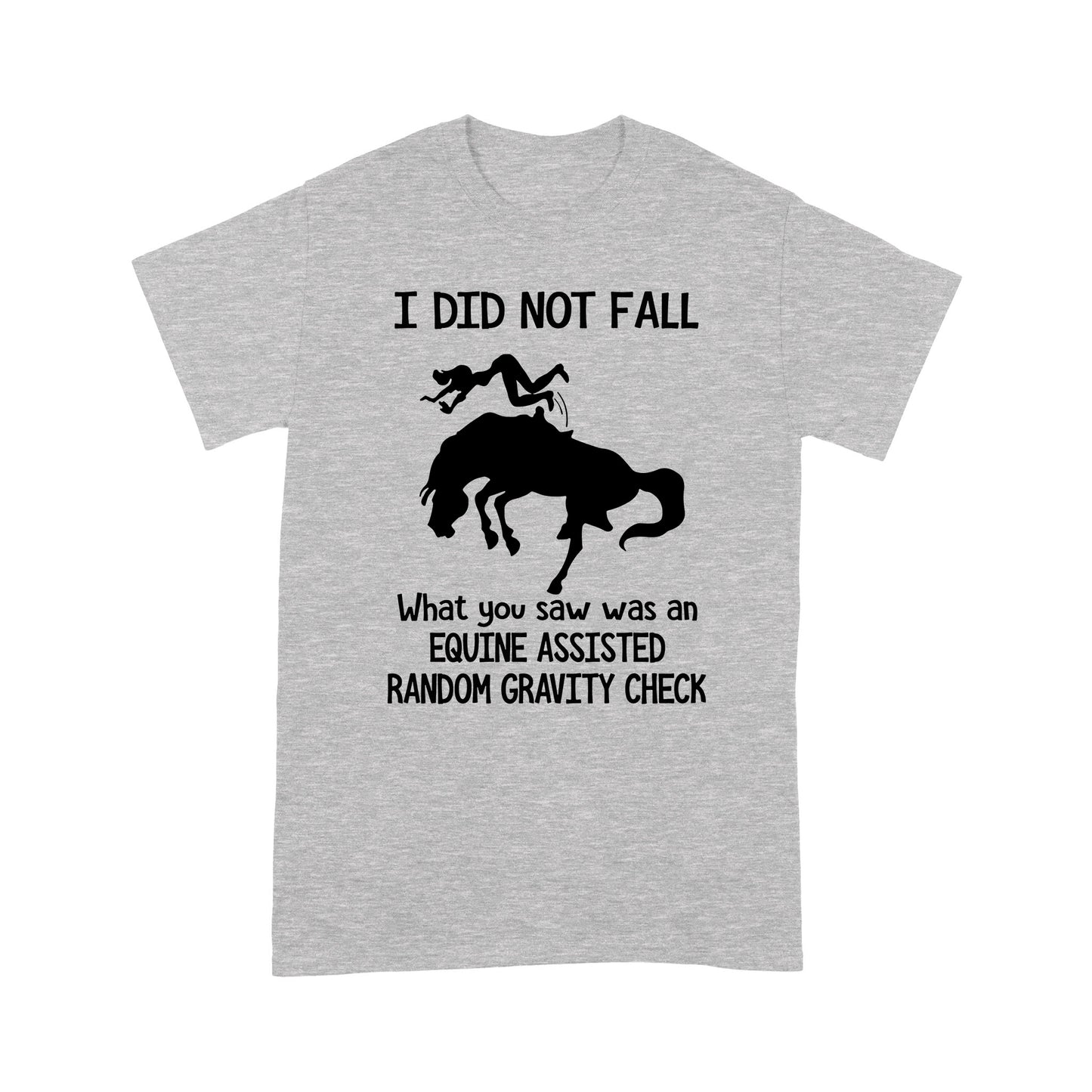 Riding Horse T-shirt I Did Not Fall MEI