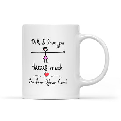 Best Gift For Dad Custom Name White Mug I Love You This Much