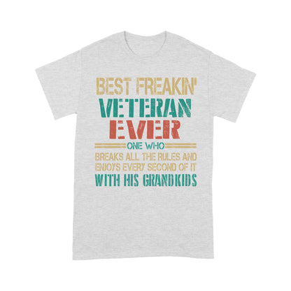 Best Freaking Veteran Ever One Who Breaks All The Rules T-shirt For Veteran Dad Papa Grandpa