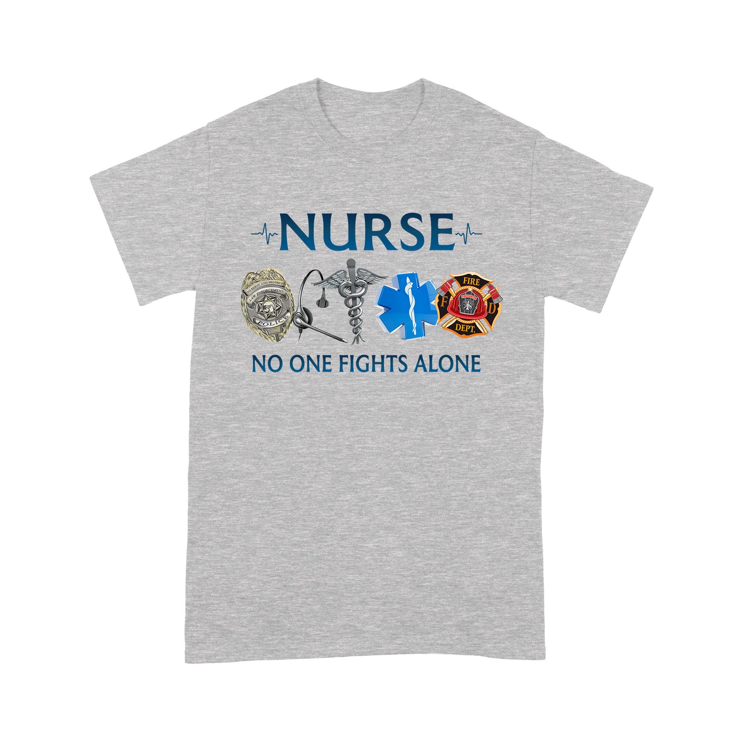 Nurse No One Fighters Alone Best Gift For Friends T-shirt