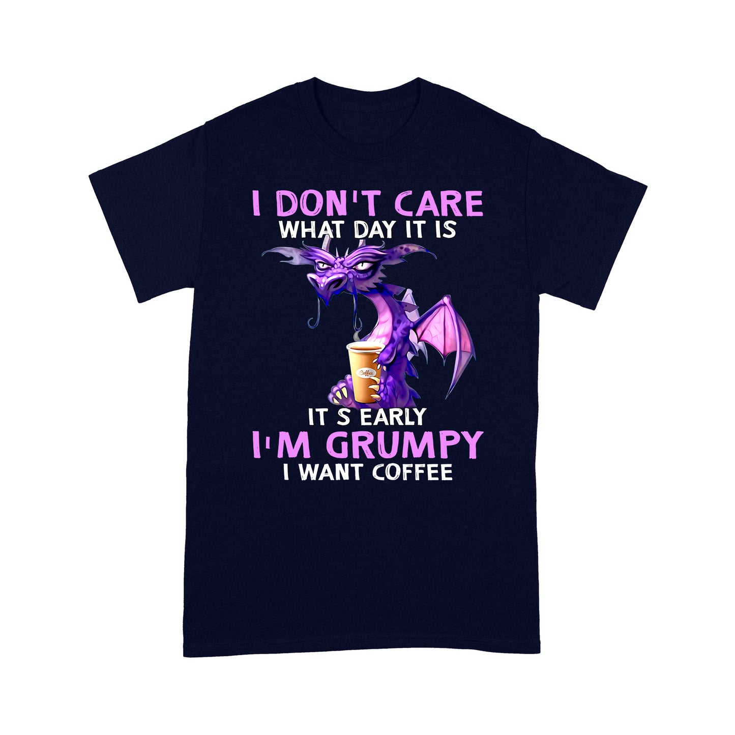 Dragon I Don't Care What Day It Is Standard T-shirt HG