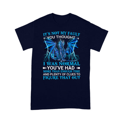 Dragon It's Not My Fault Standard T-shirt HG
