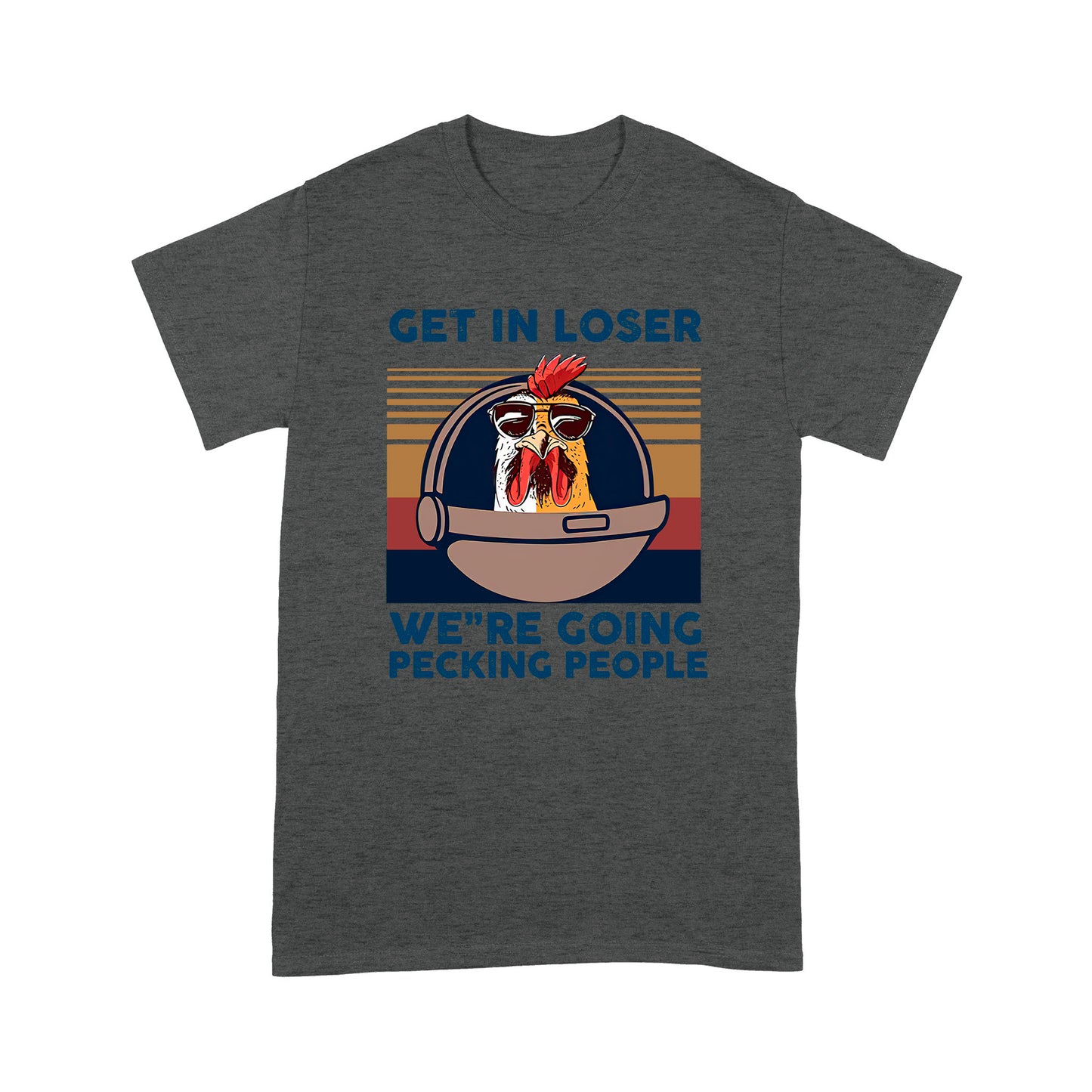 Chicken Get In Loser Deluxe T-shirt ML